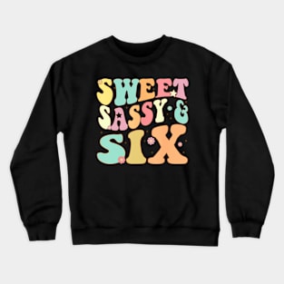 Sweet Sassy And Six Birthday For Girls 6 Year Old Crewneck Sweatshirt